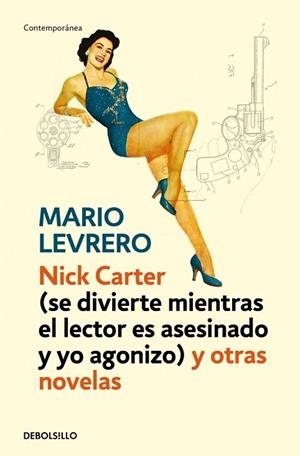 NICK CARTER SE DIVIERTE MIENTRAS EL LECTOR ES ASESINADO Y YO AGONIZO Y OTRAS HISTORIAS | 9788499899442 | LEVRERO, MARIO | Llibreria Drac - Librería de Olot | Comprar libros en catalán y castellano online