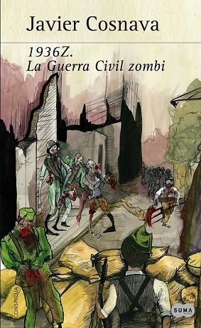 1936Z LA GUERRA CIVIL ZOMBI | 9788483653623 | COSNAVA, JAVIER | Llibreria Drac - Librería de Olot | Comprar libros en catalán y castellano online