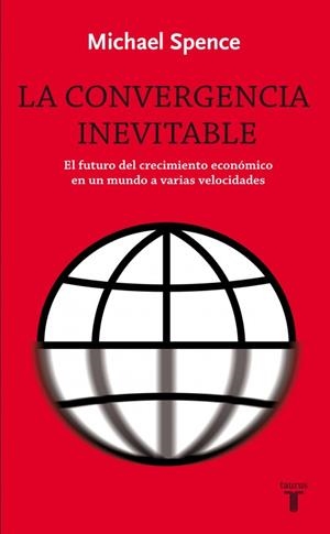 CONVERGENCIA INEVITABLE, LA | 9788430609024 | SPENCE, MICHAEL | Llibreria Drac - Librería de Olot | Comprar libros en catalán y castellano online