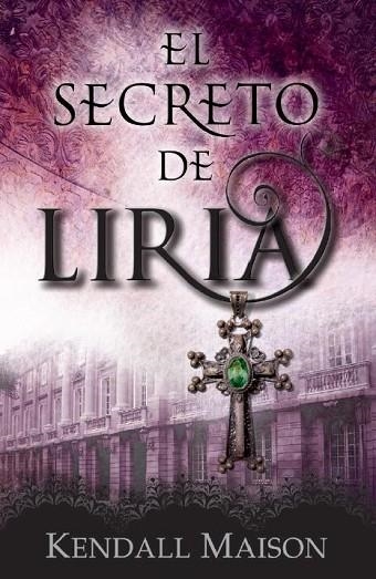 SECRETO DE LIRIA, EL | 9788415404477 | MAISON, KENDALL | Llibreria Drac - Librería de Olot | Comprar libros en catalán y castellano online