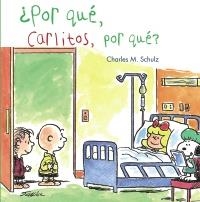 POR QUE CARLITOS POR QUE | 9788421688441 | SCHULZ, CHARLES M. | Llibreria Drac - Librería de Olot | Comprar libros en catalán y castellano online