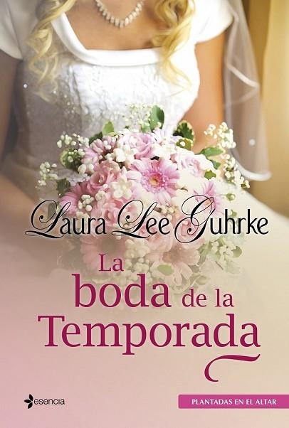 BODA DE LA TEMPORADA, LA. PLANTADAS EN EL ALTAR | 9788408009689 | GUHRKE, LAURA LEE | Llibreria Drac - Librería de Olot | Comprar libros en catalán y castellano online