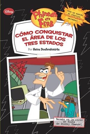 PHINEAS Y FERB. CÓMO CONQUISTAR EL ÁREA DE LOS TRES ESTADOS | 9788499513232 | DISNEY | Llibreria Drac - Librería de Olot | Comprar libros en catalán y castellano online