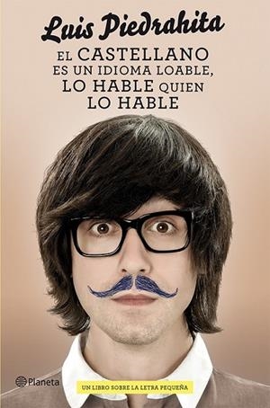 CASTELLANO ES UN IDIOMA LOABLE LO HABLE QUIEN LO HABLE, EL | 9788408029809 | PIEDRAHITA, LUIS | Llibreria Drac - Librería de Olot | Comprar libros en catalán y castellano online