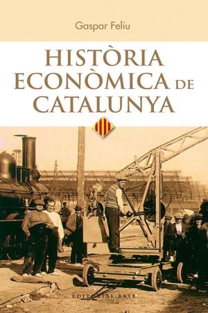 HISTÒRIA ECONÒMICA DE CATALUNYA | 9788415711025 | FELIU, GASPAR | Llibreria Drac - Llibreria d'Olot | Comprar llibres en català i castellà online