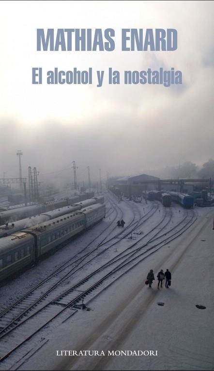 ALCOHOL Y LA NOSTALGIA, EL | 9788439724810 | ENARD, MATHIAS | Llibreria Drac - Llibreria d'Olot | Comprar llibres en català i castellà online
