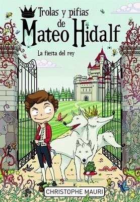 TROLAS Y PIFIAS DE MATEO HIDALF. LA FIESTA DEL REY | 9788415580331 | MAURI, CHISTOPHE | Llibreria Drac - Llibreria d'Olot | Comprar llibres en català i castellà online