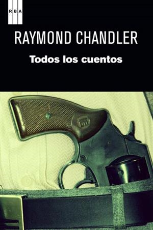 TODOS LOS CUENTOS | 9788490063859 | CHANDLER, RAYMOND | Llibreria Drac - Librería de Olot | Comprar libros en catalán y castellano online