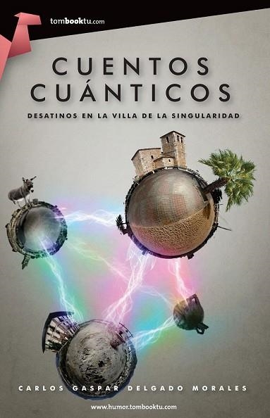 CUENTOS CUANTICOS | 9788415747147 | DELGADO, CARLOS GASPAR | Llibreria Drac - Librería de Olot | Comprar libros en catalán y castellano online