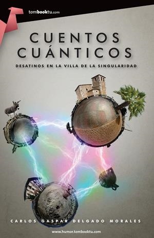 CUENTOS CUANTICOS | 9788415747147 | DELGADO, CARLOS GASPAR | Llibreria Drac - Librería de Olot | Comprar libros en catalán y castellano online