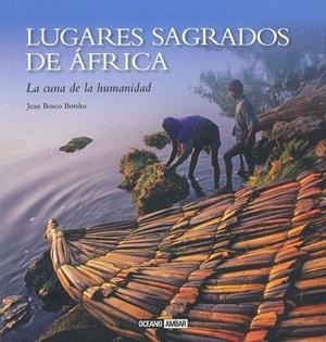 LUGARES SAGRADOS DE AFRICA | 9788475568195 | BOTSHO, JEAN BOSCO | Llibreria Drac - Librería de Olot | Comprar libros en catalán y castellano online