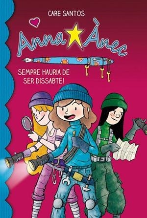 SEMPRE HAURIA DE SER DISSABTE ( ANNA ANEC 2 ) | 9788415267911 | SANTOS, CARE | Llibreria Drac - Librería de Olot | Comprar libros en catalán y castellano online
