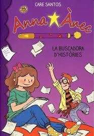 BUSCADORA D'HISTORIES, LA ( ANNA ANEC 1 ) | 9788415267904 | SANTOS, CARE | Llibreria Drac - Librería de Olot | Comprar libros en catalán y castellano online