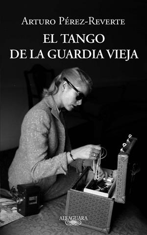 TANGO DE LA GUARDIA VIEJA, EL | 9788420413099 | PEREZ-REVERTE, ARTURO | Llibreria Drac - Llibreria d'Olot | Comprar llibres en català i castellà online