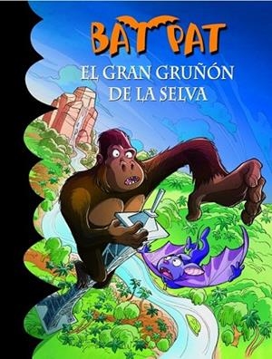 GRAN GRUÑON DE LA SELVA, EL (BAT PAT 22) | 9788484419723 | PAVANELLO, ROBERTO | Llibreria Drac - Llibreria d'Olot | Comprar llibres en català i castellà online