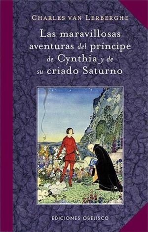 MARAVILLOSAS AVENTURAS DEL PRINCIPE DE CYNTHIA Y DE SU CRIADO SATURNO, LAS | 9788497779043 | VAN LERBERGHE, CHARLES | Llibreria Drac - Llibreria d'Olot | Comprar llibres en català i castellà online