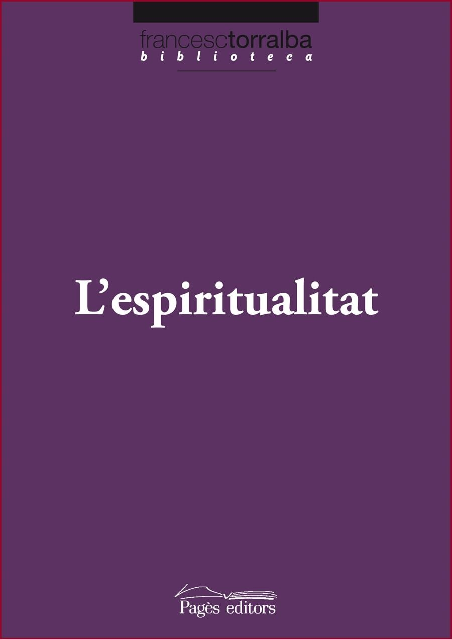 ESPIRITUALITAT, L' | 9788499752846 | TORRALBA, FRANCESC | Llibreria Drac - Librería de Olot | Comprar libros en catalán y castellano online