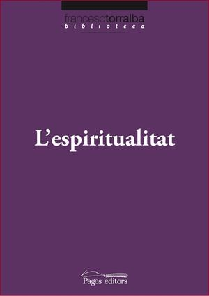ESPIRITUALITAT, L' | 9788499752846 | TORRALBA, FRANCESC | Llibreria Drac - Librería de Olot | Comprar libros en catalán y castellano online