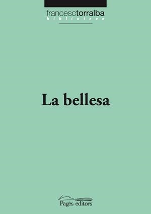 BELLESA, LA | 9788499752853 | TORRALBA, FRANCESC | Llibreria Drac - Librería de Olot | Comprar libros en catalán y castellano online