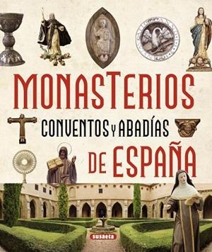 ATLAS ILUSTRADO DE LOS MONASTERIOS, CONVENTOS Y ABADIAS DE ESPAÑA | 9788467724325 | BALASCH BLANCH, ENRIC/RUIZ ARRANZ, YOLANDA | Llibreria Drac - Llibreria d'Olot | Comprar llibres en català i castellà online