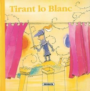 TIRANT LO BLANC ( RONDALLARI CATALA ) | 9788430557004 | SUSAETA, EQUIP | Llibreria Drac - Llibreria d'Olot | Comprar llibres en català i castellà online