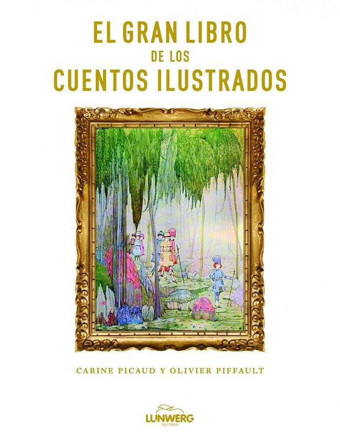 GRAN LIBRO DE LOS CUENTOS ILUSTRADOS, EL | 9788497858908 | PICAUD, CARINE;PIFFAULT, OLIVIER | Llibreria Drac - Llibreria d'Olot | Comprar llibres en català i castellà online
