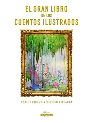 GRAN LIBRO DE LOS CUENTOS ILUSTRADOS, EL | 9788497858908 | PICAUD, CARINE;PIFFAULT, OLIVIER | Llibreria Drac - Llibreria d'Olot | Comprar llibres en català i castellà online