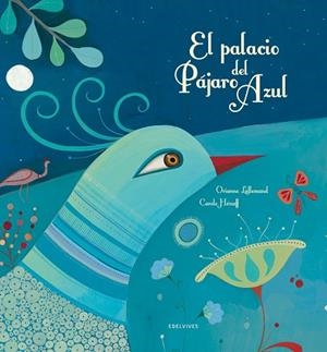 PALACIO DEL PAJARO AZUL, EL | 9788426386113 | LALLEMAND, ORIANNE | Llibreria Drac - Librería de Olot | Comprar libros en catalán y castellano online