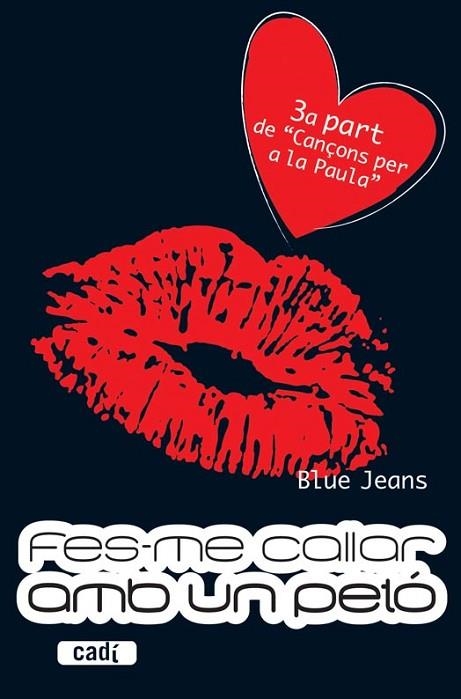 FES-ME CALLAR AMB UN PETO ( CANÇONS PER A LA PAULA  3 ) | 9788447440696 | BLUE JEANS | Llibreria Drac - Librería de Olot | Comprar libros en catalán y castellano online