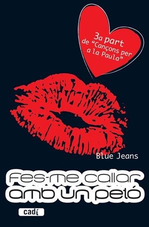 FES-ME CALLAR AMB UN PETO ( CANÇONS PER A LA PAULA  3 ) | 9788447440696 | BLUE JEANS | Llibreria Drac - Librería de Olot | Comprar libros en catalán y castellano online
