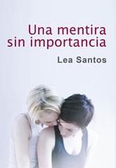 MENTIRA SIN IMPORTANCIA, UNA | 9788415574859 | SANTOS, LEA | Llibreria Drac - Librería de Olot | Comprar libros en catalán y castellano online