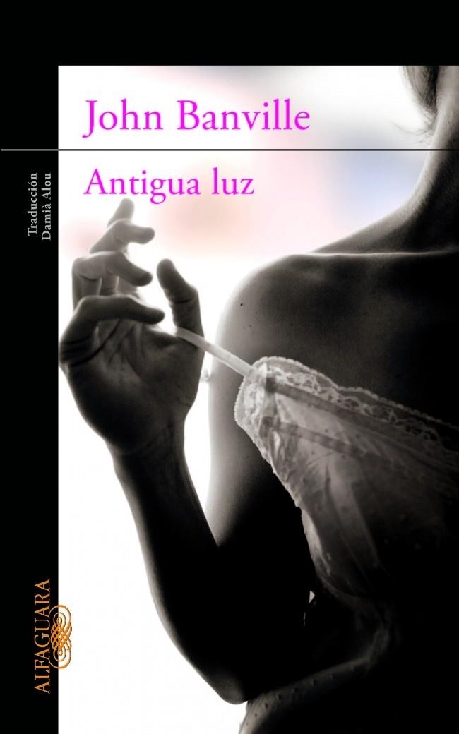 ANTIGUA LUZ | 9788420402796 | BANVILLE, JOHN | Llibreria Drac - Llibreria d'Olot | Comprar llibres en català i castellà online