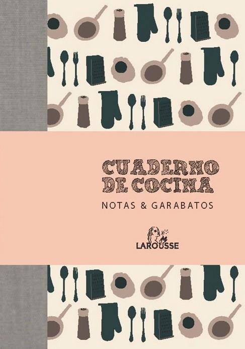 CUADERNO DE COCINA NOTAS & GARABATOS | 9788415411673 | LAROUSSE EDITORIAL | Llibreria Drac - Librería de Olot | Comprar libros en catalán y castellano online