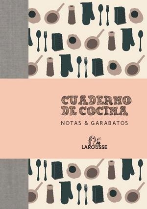 CUADERNO DE COCINA NOTAS & GARABATOS | 9788415411673 | LAROUSSE EDITORIAL | Llibreria Drac - Librería de Olot | Comprar libros en catalán y castellano online