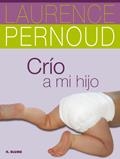 CRIO A MI HIJO | 9788496669796 | PERNOUD, LAURENCE | Llibreria Drac - Librería de Olot | Comprar libros en catalán y castellano online