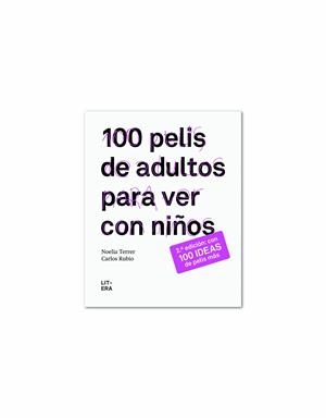 100 PELIS DE ADULTOS PARA VER CON NIÑOS | 9788494029233 | TERRER, NOELIA;RUBIO, CARLOS | Llibreria Drac - Librería de Olot | Comprar libros en catalán y castellano online