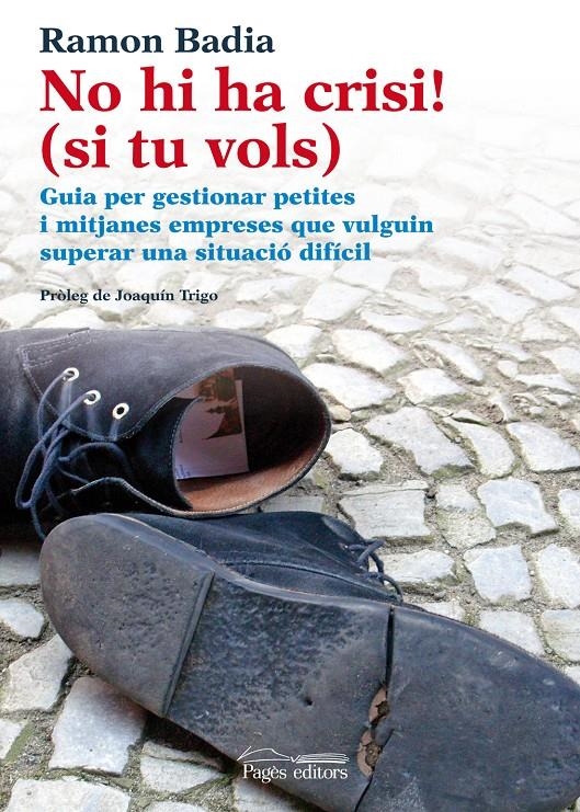 NO HI HA CRISI (SI TU VOLS!) | 9788499752778 | BADIA, RAMON | Llibreria Drac - Librería de Olot | Comprar libros en catalán y castellano online
