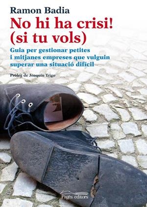 NO HI HA CRISI (SI TU VOLS!) | 9788499752778 | BADIA, RAMON | Llibreria Drac - Librería de Olot | Comprar libros en catalán y castellano online