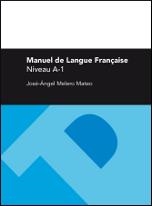 MANUEL DE LANGUE FRANÇAISE. NIVEAU A-1 (2.ª ED.) | 9788415274247 | MELERO, JOSÉ ÁNGEL | Llibreria Drac - Librería de Olot | Comprar libros en catalán y castellano online