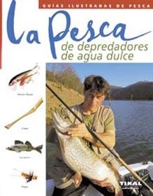 PESCA DE DEPREDADORES DE AGUA DULCE, LA | 9788430546008 | DURANTEL, PASCAL (DIR.) | Llibreria Drac - Librería de Olot | Comprar libros en catalán y castellano online