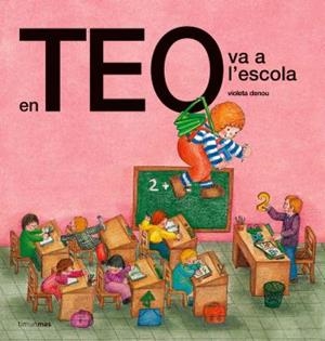EN TEO VA A L'ESCOLA | 9788492671779 | GOYTA VENDRELL, CARLOTA/DENOU, VIOLETA/VIDAL CUCURNY, ANNA/VIOLETA DENOU | Llibreria Drac - Llibreria d'Olot | Comprar llibres en català i castellà online