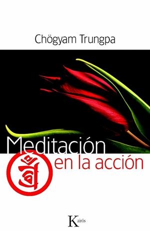 MEDITACION EN LA ACCION | 9788499881942 | TRUNGPA, CHOGYAM | Llibreria Drac - Librería de Olot | Comprar libros en catalán y castellano online