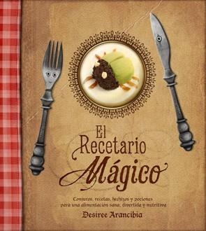 RECETARIO MAGICO, EL | 9788415149330 | ARANCIBIA, DESIREE | Llibreria Drac - Librería de Olot | Comprar libros en catalán y castellano online