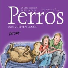 PERROS ¡NOS VUELVEN LOCOS! | 9788468704838 | EXLEY, HELEN | Llibreria Drac - Librería de Olot | Comprar libros en catalán y castellano online