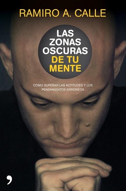 ZONAS OSCURAS DE TU MENTE, LAS | 9788484609001 | CALLE, RAMIRO A. | Llibreria Drac - Llibreria d'Olot | Comprar llibres en català i castellà online