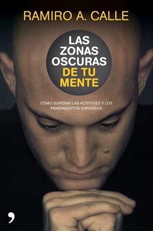 ZONAS OSCURAS DE TU MENTE, LAS | 9788484609001 | CALLE, RAMIRO A. | Llibreria Drac - Llibreria d'Olot | Comprar llibres en català i castellà online