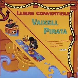 VAIXELL PIRATA LLIBRE CONVERTIBLE | 9788467719901 | SUSAETA, EQUIP | Llibreria Drac - Llibreria d'Olot | Comprar llibres en català i castellà online