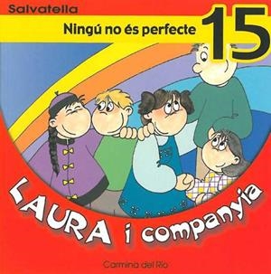 LAURA I COMPANYIA 15. NINGU NO ES PERFECTE | 9788484122951 | RIO, CARMINA DEL | Llibreria Drac - Llibreria d'Olot | Comprar llibres en català i castellà online