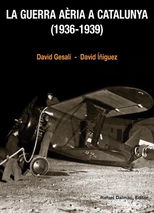 GUERRA AERIA A CATALUNYA (1936-1939), LA | 9788423207756 | GESALI, DAVID; IÑIGUEZ, DAVID | Llibreria Drac - Librería de Olot | Comprar libros en catalán y castellano online