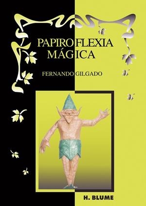 PAPIROFLEXIA MAGICA | 9788489840560 | GILGADO, FERNANDO | Llibreria Drac - Librería de Olot | Comprar libros en catalán y castellano online